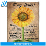 To My Sister Fleece Blanket Sunflower Never Forget That I Love You The Wonderful Person, Gift For Bestie, Gift For Family, Gift For Friend, 