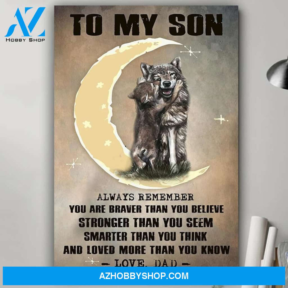 To My Son Always Remember Wolf Canvas And Poster, Wall Decor Visual Art Gift Father's Day