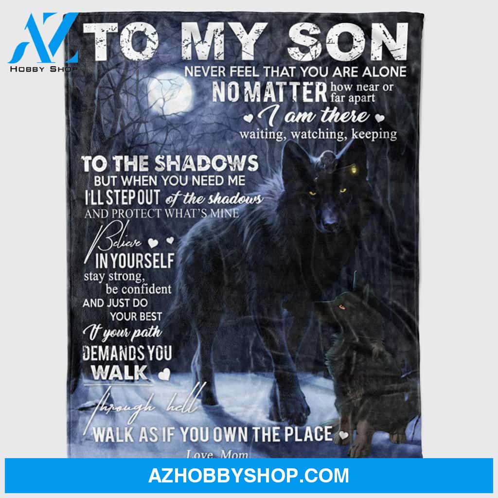 Personalized To My Son Black Wolf Fleece Blanket For Son From Mom & Dad Never Feel That You Are Alone Great Customized Blanket For Birthday Christmas Thanksgiving Graduation Wedding Anniversary