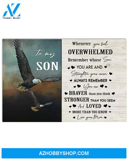 To My Son Canvas From Mom Whenever You Feel Overwhelmed Remember Who Daughter You Are
