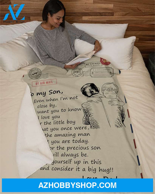 To My Son Even When I'm Not Close By-Dad Fleece Blanket