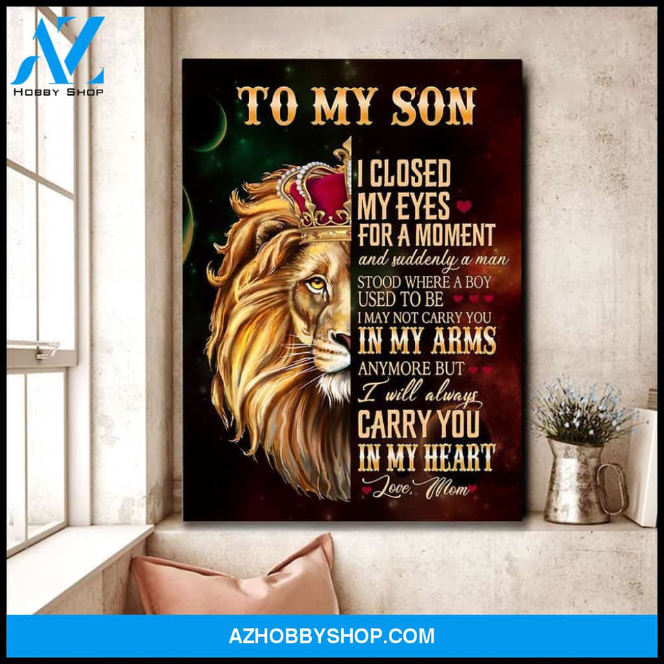 To My Son I Closed My Eyes For A Moment Lion Canvas Gift For Son, Gift From Mom
