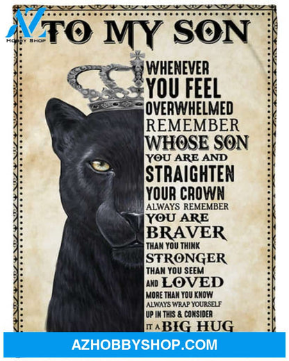 To My Son Lion Remember Whose Son You Are Fleece Blanket Gift For Family, Birthday, Son, Mother To Son Gift 