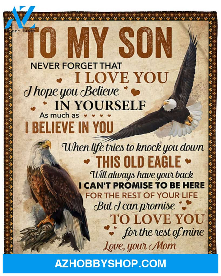To My Son - Never Forget That I Love You Eagle Mom To Son Fleece Blanket Gift For Son From Mom Birthday Gift Home Decor Bedding Couch Sofa Soft And Comfy Cozy