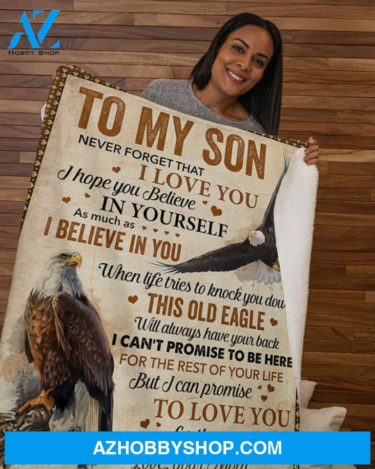 To My Son - Never Forget That I Love You Eagle Mom To Son Fleece Blanket Gift For Son From Mom Birthday Gift Home Decor Bedding Couch Sofa Soft And Comfy Cozy