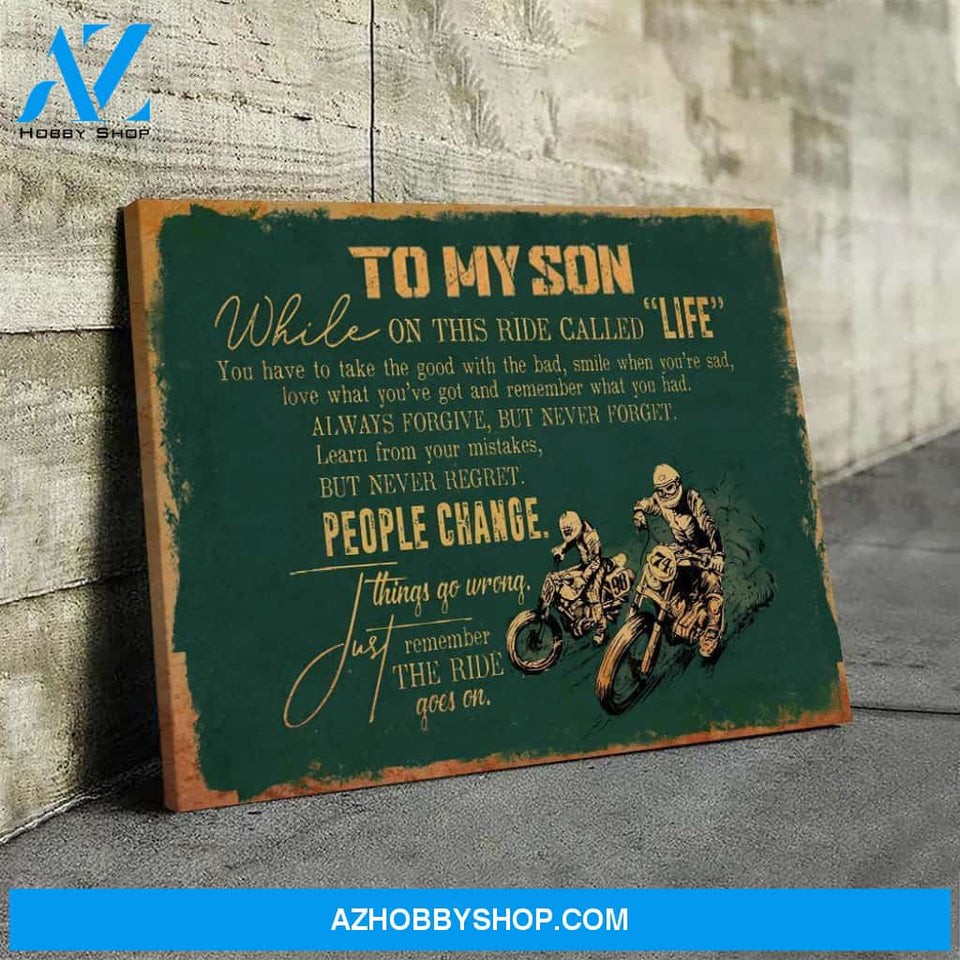 To My Son Remember The Ride Goes On Canvas Gift For Son Gift From Dad
