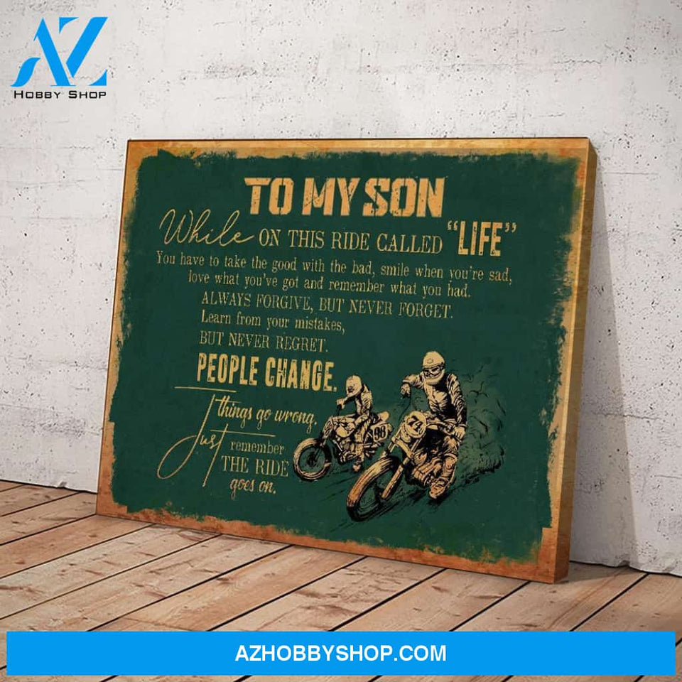 To My Son Remember The Ride Goes On Canvas Gift For Son Gift From Dad