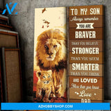 To My Son You Are Braver Than You Believe Canvas Gift For Son