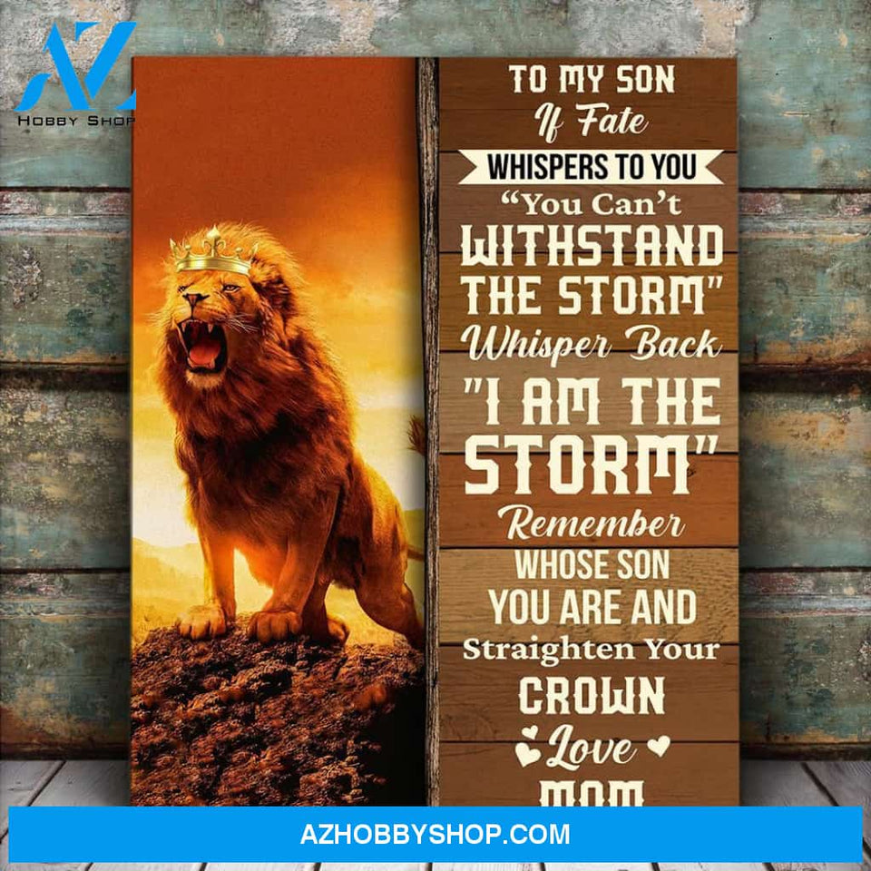 To My Son You Can't Withstand The Storm Canvas Gift For Son