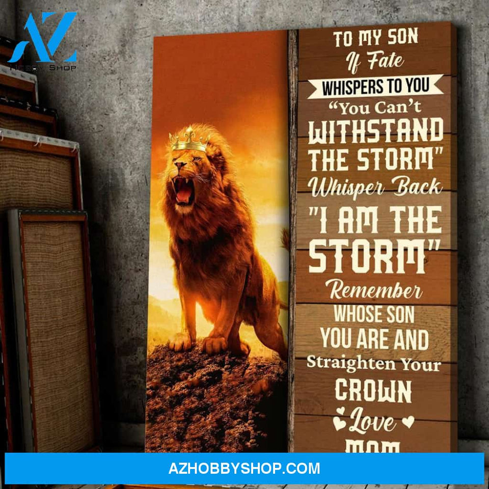 To My Son You Can't Withstand The Storm Canvas Gift For Son