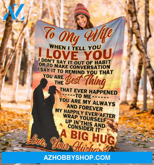 To My Wife Blanket I Love You A Big Hug Gift From Husband Fleece Blanket Unique Gifts