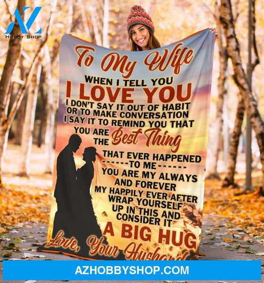 To My Wife Blanket I Love You A Big Hug Gift From Husband Fleece Blanket Unique Gifts