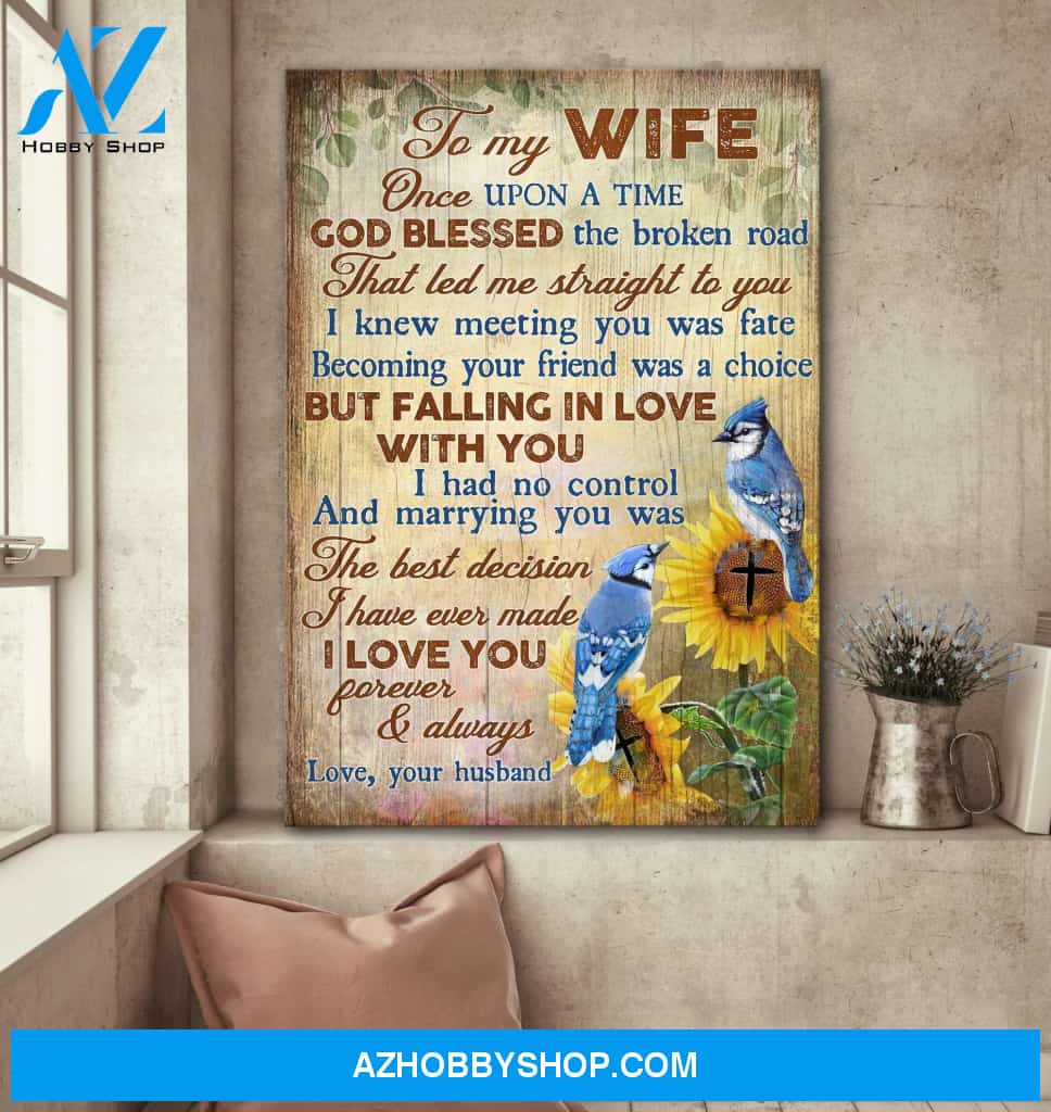 To my wife - Blue Jay and sunflower - Marrying you was the best decision I've ever made - Couple Portrait Canvas Prints, Wall Art