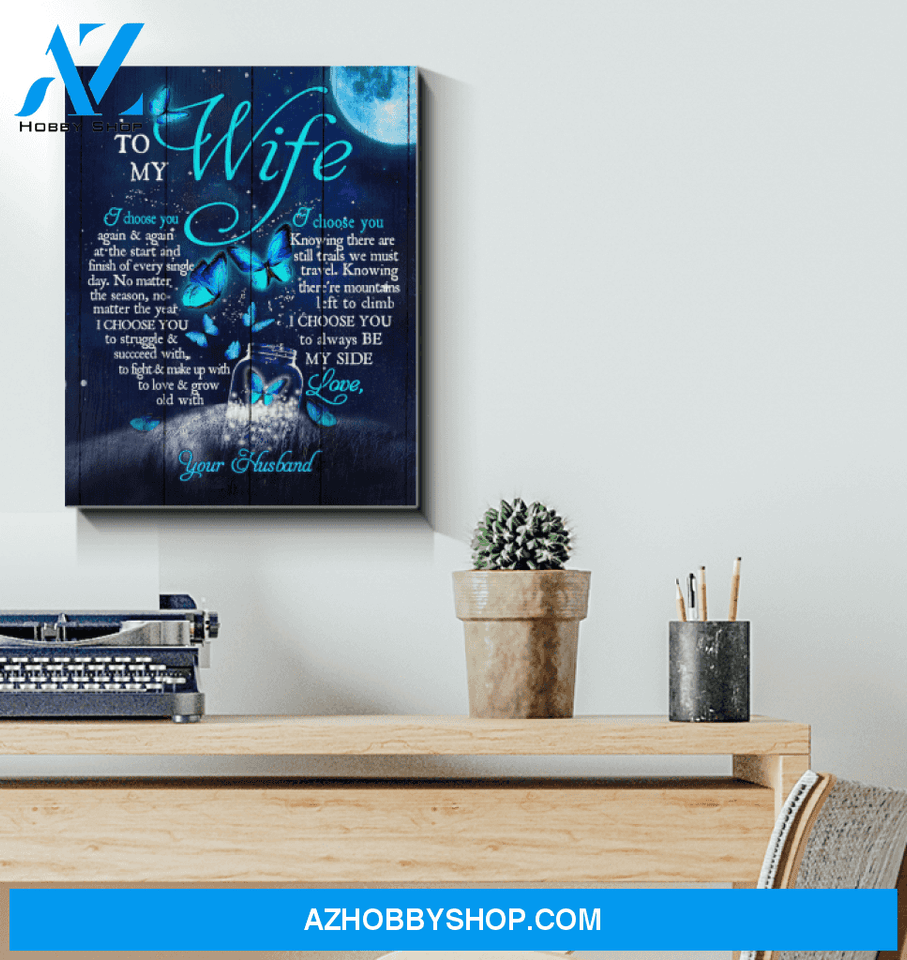To My Wife Canvas From Husband Butterfly Canvas Full Size Canvas I Choose You Again And Again