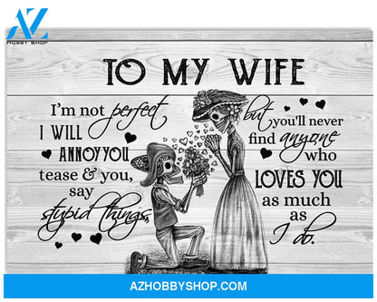 To My Wife Canvas From Husband Full Size Canvas Wall Art I'm Not Perfect I Will Annoy You