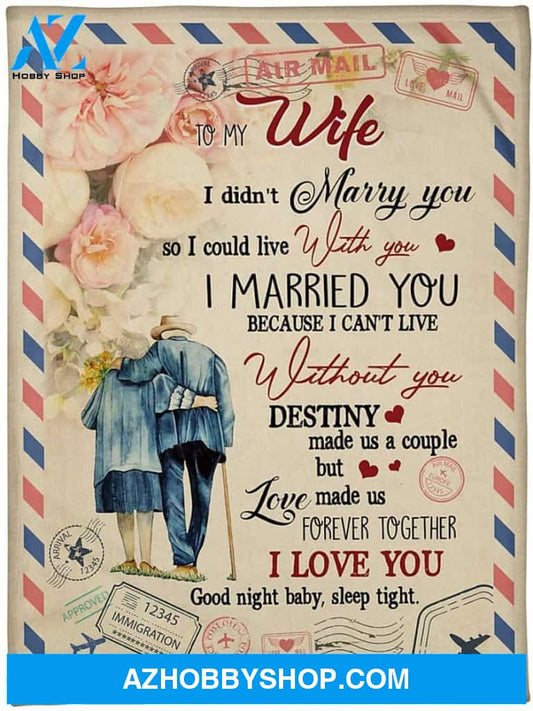 Personalized To My Wife Fleece Blanket For Wife From Husband I Didn'T Marry You Great For Birthday Christmas Thanksgiving Graduation Wedding