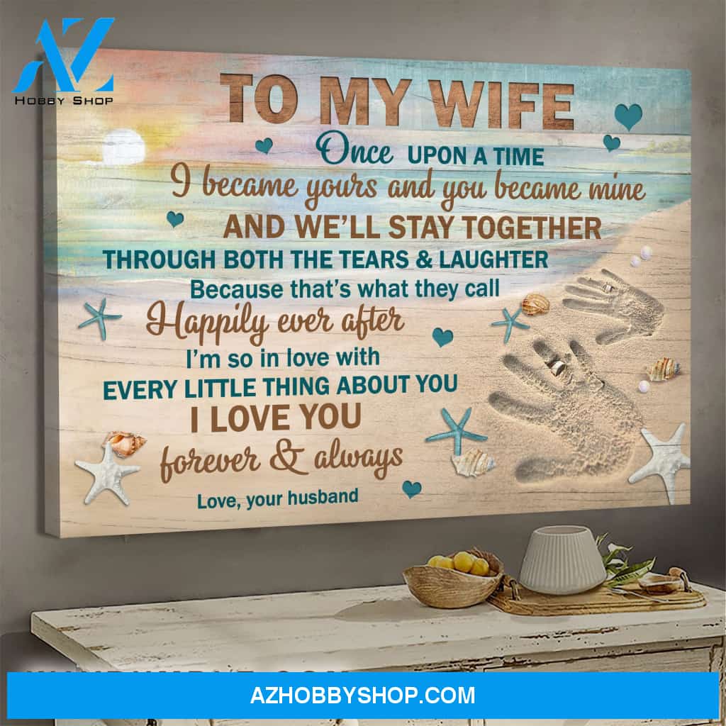 To my wife - Handprint on sand - We'll stay together through both the tears & laughter - Couple Landscape Canvas Prints, Wall Art