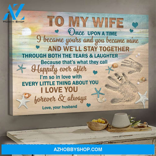 To my wife - Handprint on sand - We'll stay together through both the tears & laughter - Couple Landscape Canvas Prints, Wall Art