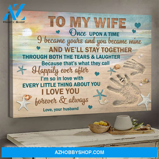 To my wife - Handprint on sand - We'll stay together through both the tears & laughter - Couple Landscape Canvas Prints, Wall Art