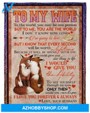 To My Wife I Could Give You Anything In Life Fleece Blanket Gift For Family,Birthday,Wife,Couple,Gift 