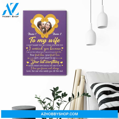 To My Wife I Didn't Marry You So I Could Live With You, Couple Custom Poster/Canvas, Gift For Partner, Couple Anniversary Gift, Husband & Wife