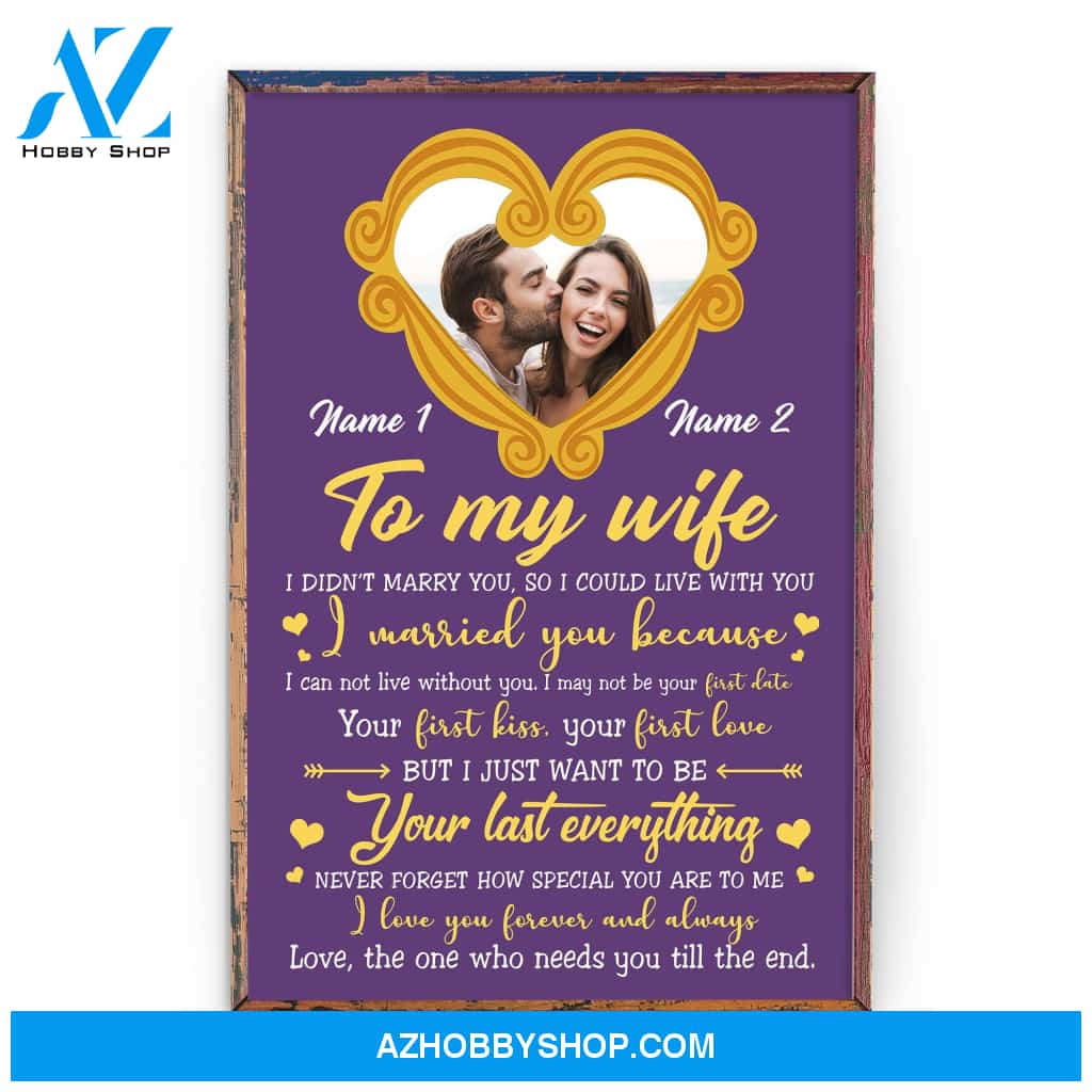 To My Wife I Didn't Marry You So I Could Live With You, Couple Custom Poster/Canvas, Gift For Partner, Couple Anniversary Gift, Husband & Wife