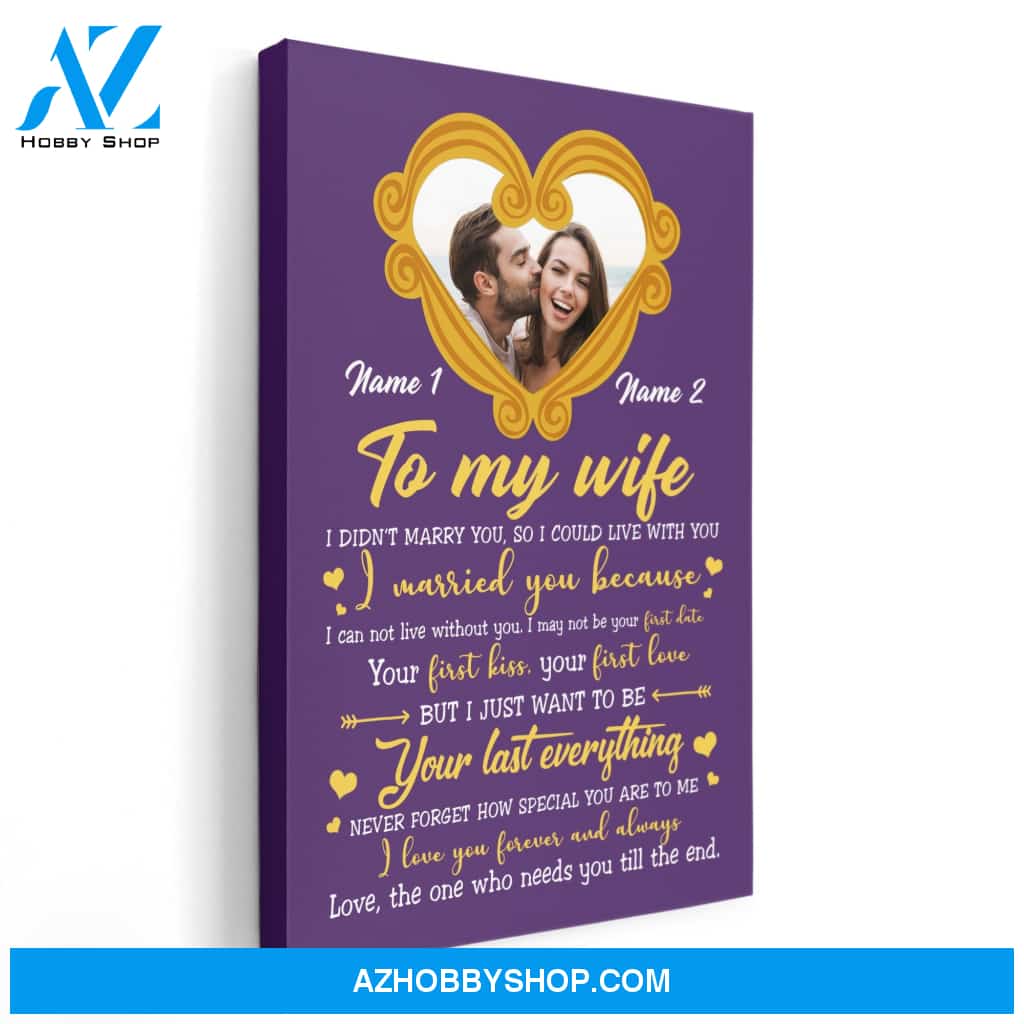 To My Wife I Didn't Marry You So I Could Live With You, Couple Custom Poster/Canvas, Gift For Partner, Couple Anniversary Gift, Husband & Wife