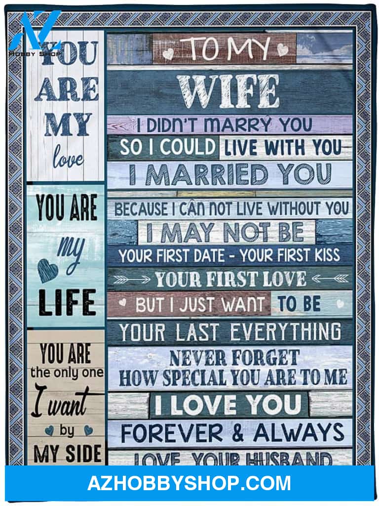 To My Wife I Didn't Marry You So I Could Live With You Premium Fleece Blanket For Bedroom Living Rooms Sofa Couch Gift