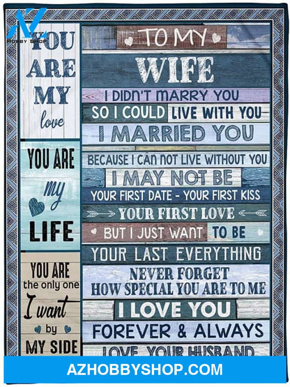 To My Wife I Didn't Marry You So I Could Live With You Premium Fleece Blanket For Bedroom Living Rooms Sofa Couch Gift