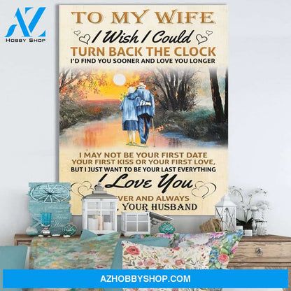 To My Wife I Wish I Could Turn Back The Clock Canvas Gift For Wife
