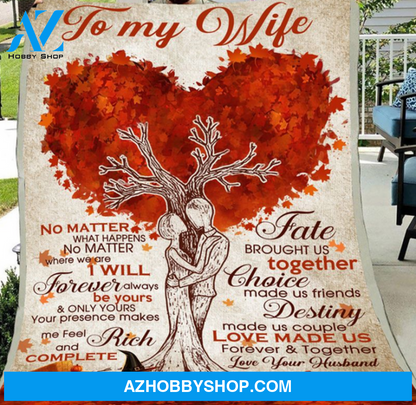 To My Wife - Love Made Us Forever And Together Fleece Blanket Gift For Wife From Husband 