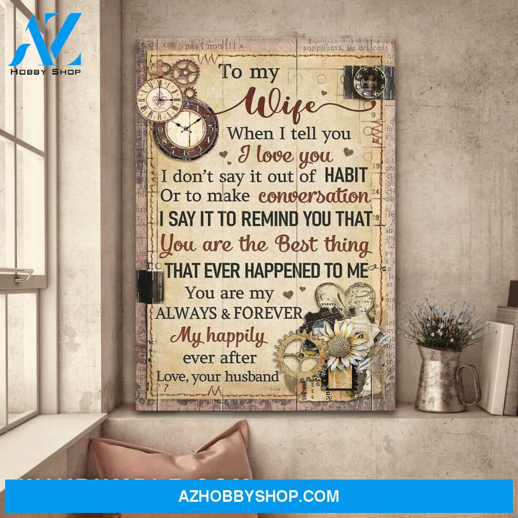 To my wife - Old clock - You are the best thing that ever happened to me - Portrait Canvas Prints, Wall Art