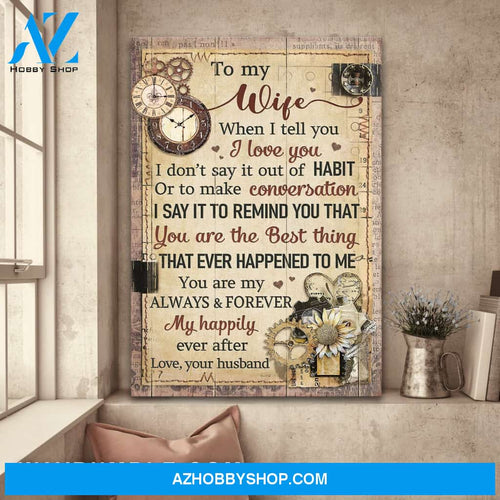 To my wife - Old clock - You are the best thing that ever happened to me - Portrait Canvas Prints, Wall Art