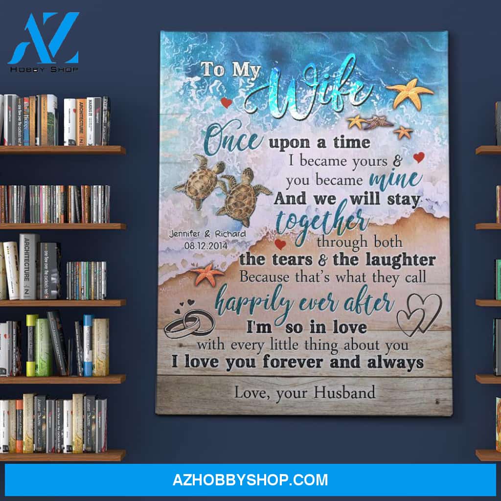 Personalized Canvas, To My Wife Once Upon A Time Canvas Wall Art Best Gift For Husband And Wife