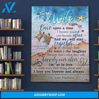Personalized Canvas, To My Wife Once Upon A Time Canvas Wall Art Best Gift For Husband And Wife