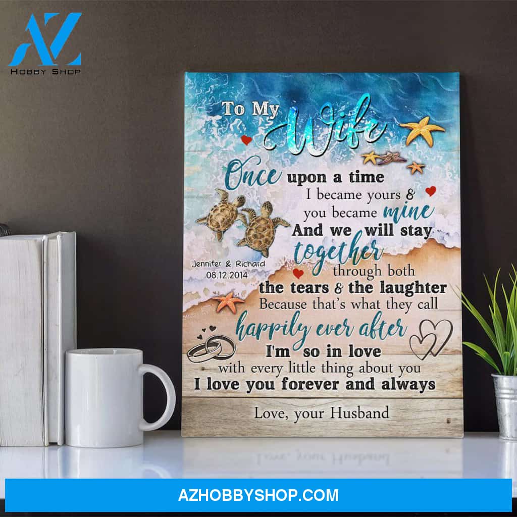 Personalized Canvas, To My Wife Once Upon A Time Canvas Wall Art Best Gift For Husband And Wife