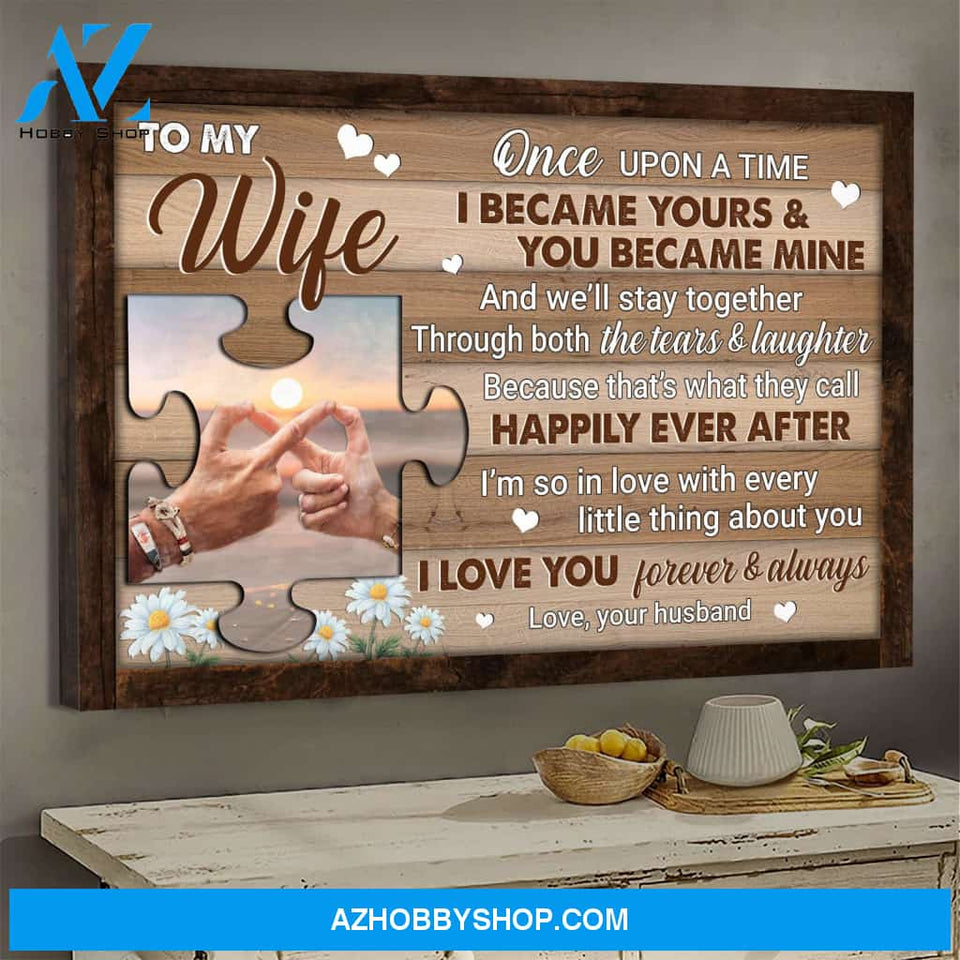 To my wife - Once upon a time I became yours & you became mine - Couple Landscape Canvas Prints, Wall Art