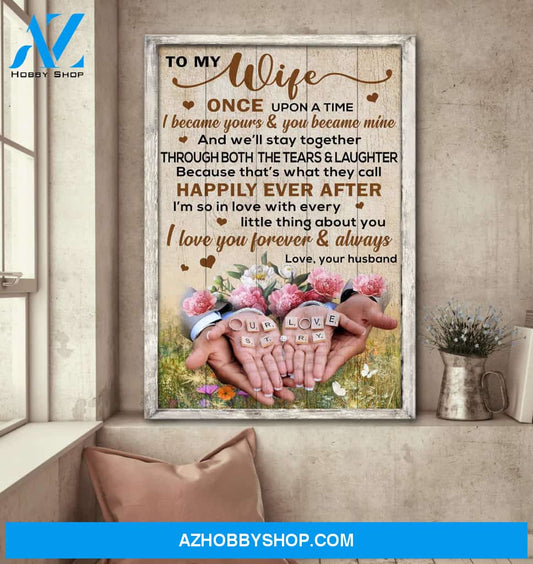 To my wife - Once upon a time, I became yours & you became mine - Couple Portrait Canvas Prints, Wall Art