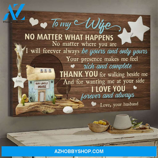 To my wife - Our lovely house - No matter what happens I will always be yours - Couple Landscape Canvas Prints, Wall Art