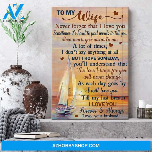 To my wife - Sailboat sunset - The love I have for you will never change - Couple Portrait Canvas Prints, Wall Art