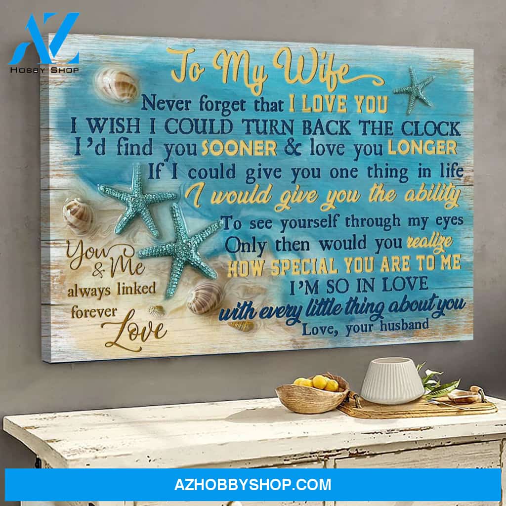 To my wife - Starfish - Never forget that I love you - Couple Landscape Canvas Prints, Wall Art