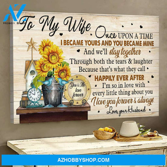 To my wife - Sunflower - Once upon a time, I became yours & you became mine - Couple Landscape Canvas Prints, Wall Art