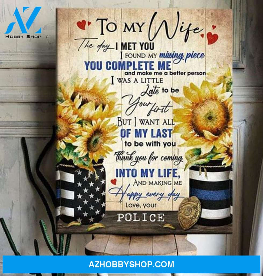 To My Wife The Day I Met You I Found My Missing Piece Police Canvas