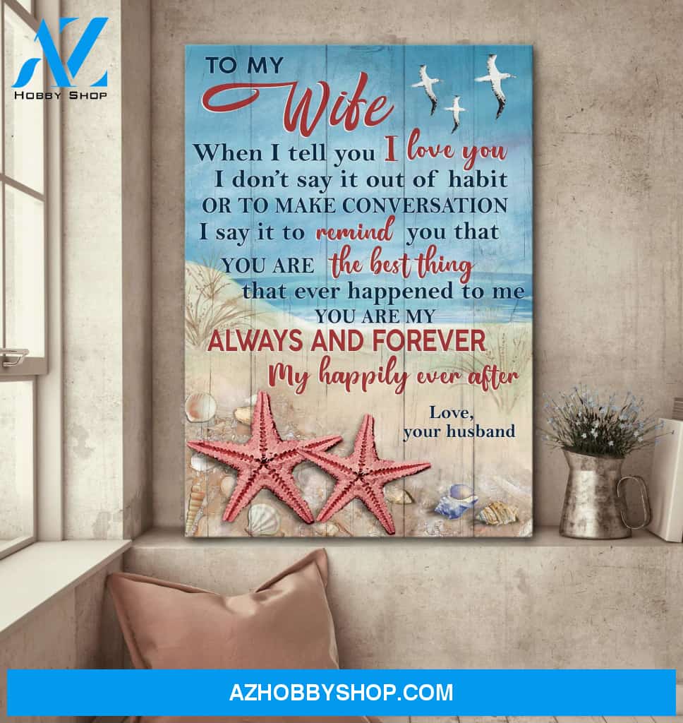 To my wife - When I tell you I love you Couple Portrait Canvas Prints, Wall Art