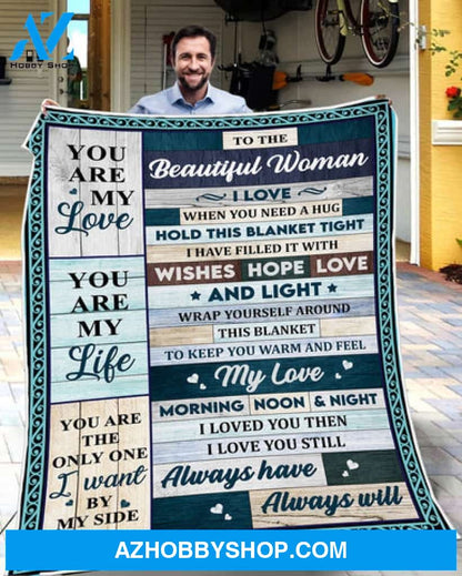 To My Wife You Are The Only one I Want By My Side Fleece Blanket - Quilt Blanket, Love From Husband