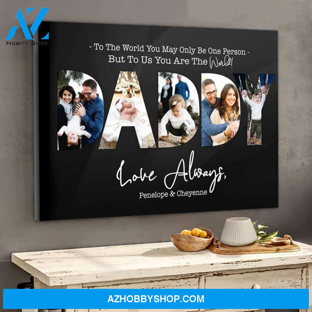 Personalized Canvas, To Us You Are The World Canvas And Poster, Canvas Prints, Wall Decor Visual Art Gift Father's Day