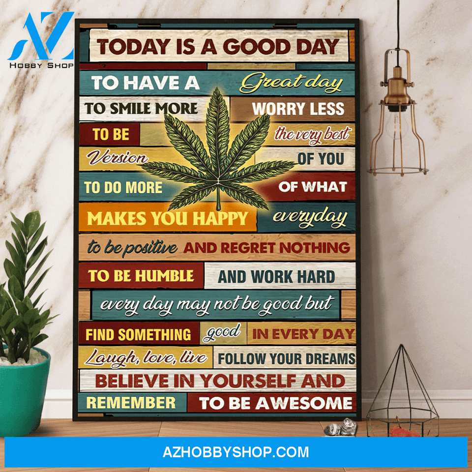 Today Is A Good Day To Have A Great Day To Smile More Canvas And Poster, Wall Decor Visual Art
