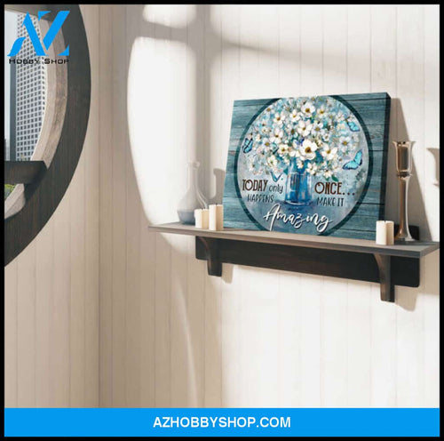 Ohcanvas Today Only Happens Once Make It Amazing Butterfly Canvas Wall Art Decor