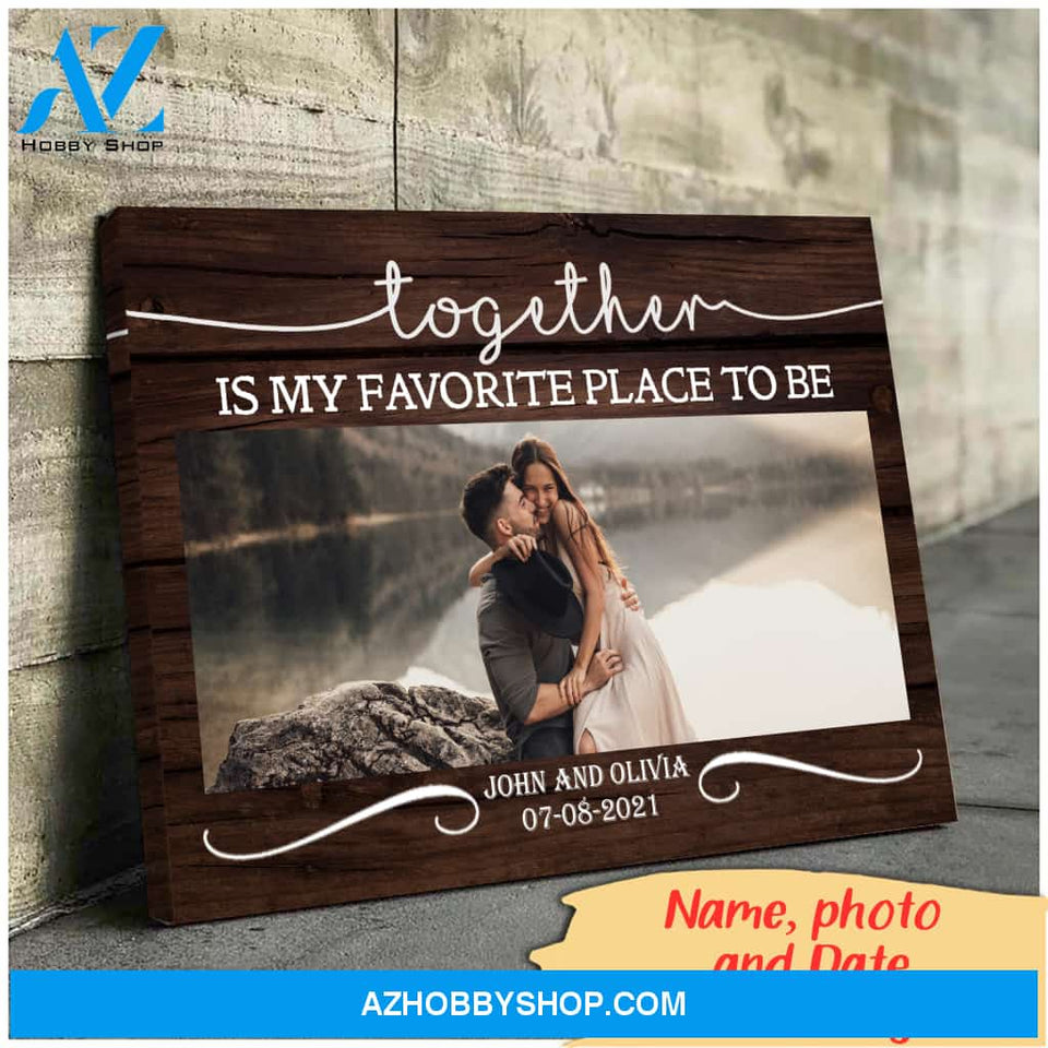 Together is my favorite place to be - Personalized Canvas