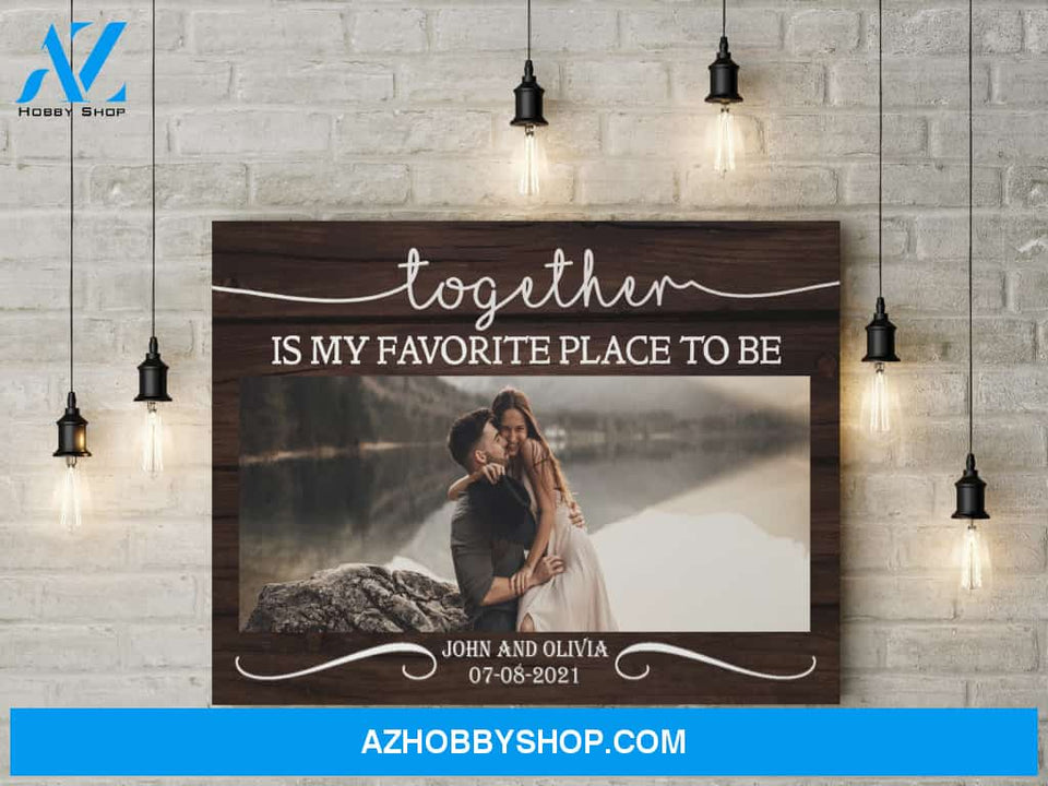 Together is my favorite place to be - Personalized Canvas